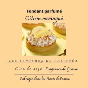 Étiquette du fondant parfumé 'Citron meringué' à la cire de soja. L'illustration est une photo d'une tartelette au citron meringuée, évoquant un parfum gourmand, sucré et acidulé.