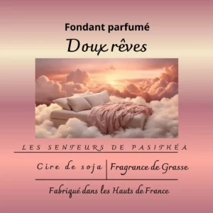 Étiquette du fondant parfumé 'Doux rêves' à la cire de soja. L'illustration onirique montre un lit flottant dans des nuages roses, évoquant un parfum apaisant pour le sommeil.