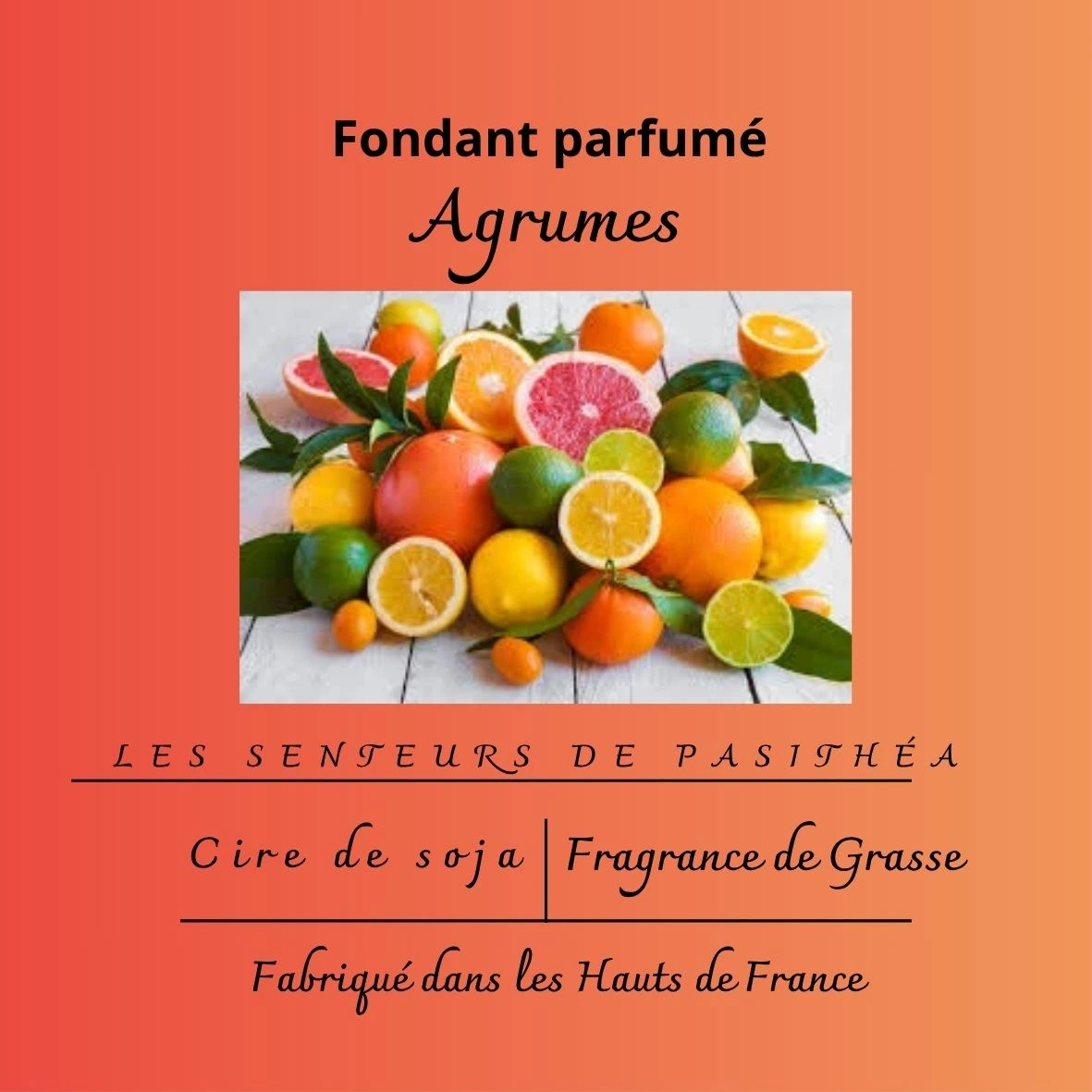 Étiquette du fondant parfumé 'Agrumes' à la cire de soja. L'illustration est une photo d'un assortiment d'agrumes (citron, orange, pamplemousse), évoquant un parfum frais, pétillant et énergisant.